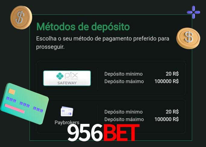 O cassino 956Bet oferece uma grande variedade de métodos de pagamento